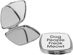 Dog People Freak Meowt - Square Compact Mirror Personal Mirror